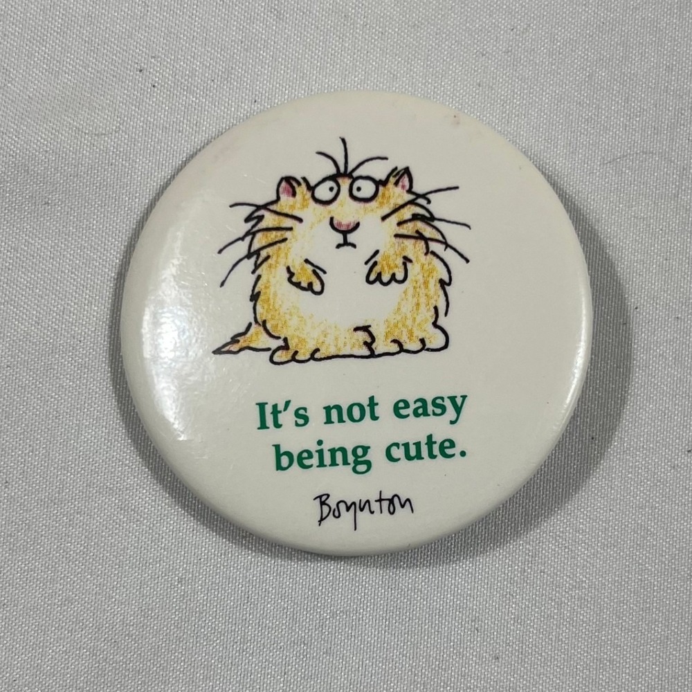 Sandra Boynton Pinback Button It's Not Easy Being Cute Cat Vintage